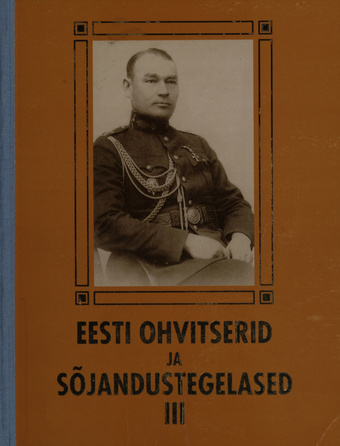 Eesti ohvitserid ja sõjandustegelased. 3 kogumik 