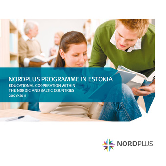 NordPlus programme in Estonia : educational cooperation within the Nordic and Baltic countries 2008-2011