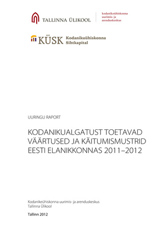 Kodanikualgatust toetavad väärtused ja käitumismustrid Eesti elanikkonnas 2011-2012 : uuringu raport 