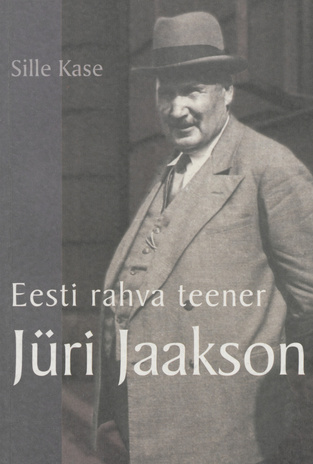 Eesti rahva teener Jüri Jaakson : [1870-1942] 