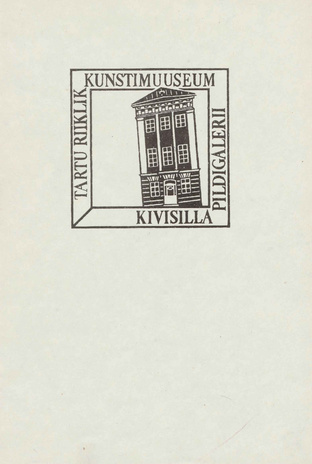 Tartu maal 1909-1987 Tartu Riikliku Kunstimuuseumi kogudest 