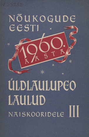Nõukogude Eesti 1960. aasta XV üldlaulupeo laulud naiskooridele. III