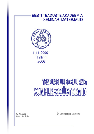 Teaduse uued suunad : komplekssüsteemid ; 01.11.2006 (Eesti Teaduste Akadeemia seminari materjalid)