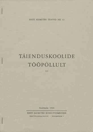 Eesti Komitee Teated nr 12. Täienduskoolide tööpõllult ; III 1963
