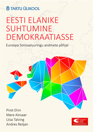 Eesti elanike suhtumine demokraatiasse : Euroopa Sotsiaaluuringu andmete põhjal : uuringu aruanne 