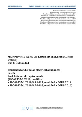 EVS-EN 60335-1:2012/A11/A13/A1/A14/A2/A15/A16:2023 Majapidamis- ja muud taolised elektriseadmed : ohutus. Osa 1, Üldnõuded = Household and similar electrical appliances : safety. Part 1, General requirements (IEC 60335-1:2010, modified+IEC 60335-1:2010...