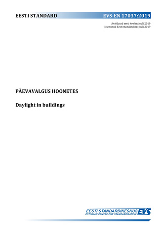 EVS-EN 17037:2019 Päevavalgus hoonetes = Daylight in buildings 