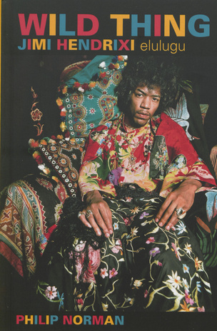 Wild Thing : Jimi Hendrixi elulugu 