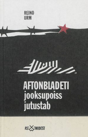 "Aftonbladeti" jooksupoiss jutustab : [mälestused] 