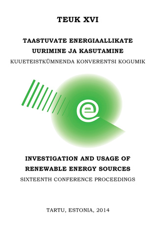 TEUK XVI : taastuvate energiaallikate uurimine ja kasutamine : kuueteistkümnenda konverentsi kogumik : [2014, Tartu]