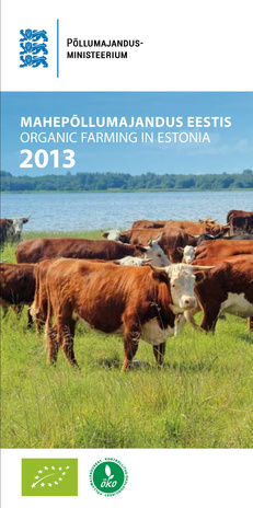 Mahepõllumajandus Eestis 2013 = Organic farming in Estonia 2013