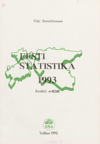 Eesti Statistika Kuukiri = Monthly Bulletin of Estonian Statistics ; 6(18) 1993-07-22