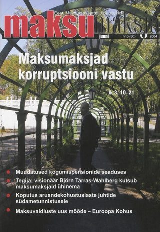 Maksumaksja : Eesti Maksumaksjate Liidu ajakiri ; 6 (80) 2004-06