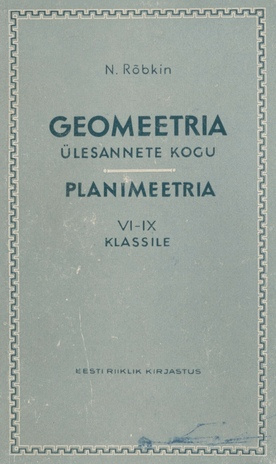 Geomeetria ülesannete kogu. keskkooli VI-IX klassile / 1.jagu, Planimeetria