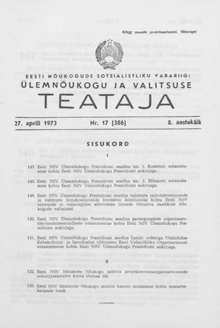 Eesti Nõukogude Sotsialistliku Vabariigi Ülemnõukogu ja Valitsuse Teataja ; 17 (386) 1973-04-27