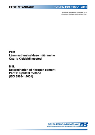 EVS-EN ISO 8968-1:2002 Piim : lämmastikusisalduse määramine. Osa 1, Kjeldahli meetod = Milk : determination of nitrogen content. Part 1, Kjeldahl method (ISO 8968-1:2001) 