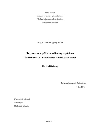 Tegevusruumipõhine etniline segregatsioon Tallinna eesti- ja venekeelse elanikkonna näitel : magistritöö inimgeograafias 