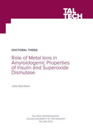 Role of metal ions in amyloidogenic properties of insulin and superoxide dismutase = Metallioonide roll insuliini ja superoksiidi dismutaasi amüloidogeensetes omadustes 