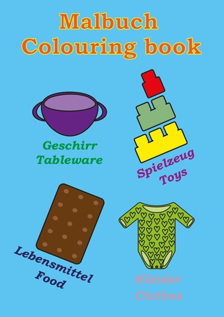 Malbuch - Colouring book : Geschirr - Tableware, Lebensmittel - Food, Spielzeug - Toy, Kleider - Clothes 
