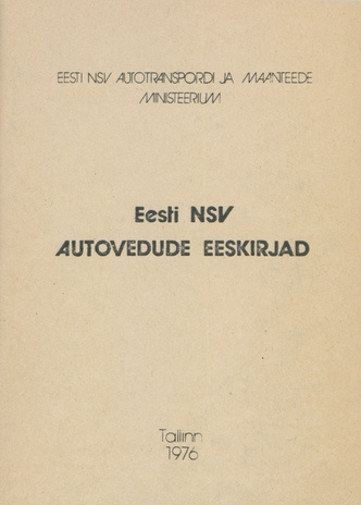 Eesti NSV autovedude eeskirjad : kinnitatud 28.03.1973. a. : [tõlge vene keelest] 