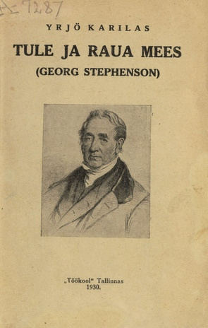 Tule ja raua mees : George Stephenson