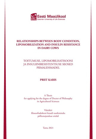 Relationships between body condition, lipomobilization and insulin resistance, and factors influencing them : a thesis for applying for the degree of Doctor of Philosophy in Agricultural Sciences = Toitumuse, lipomobilisatsiooni ja insuliiniresistentsu...