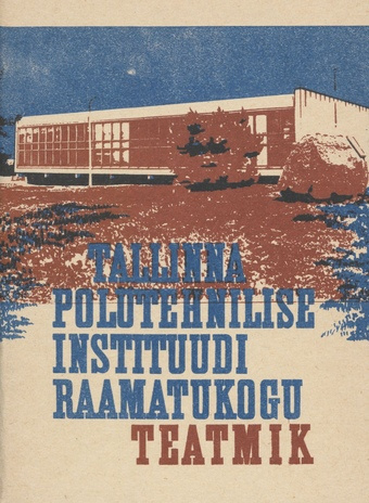 Tallinna Polütehnilise Instituudi Raamatukogu 1936-1976 : teatmik 