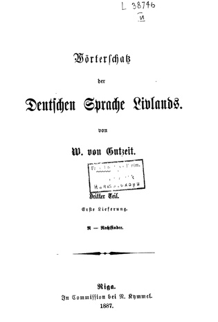 Wörterschatz der deutschen Sprache Livlands. Dritter Teil, erste Lieferung, R - Rechtfinder