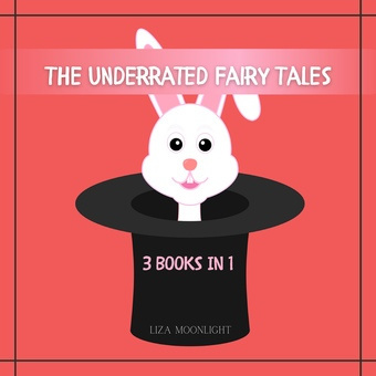 The underrated fairy tales : 3 books in 1 