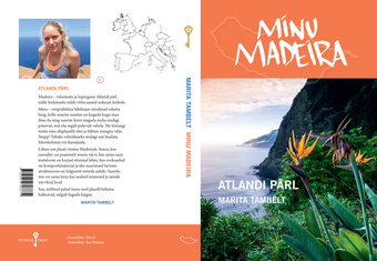 Minu Madeira : Atlandi pärl 