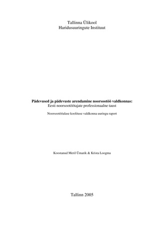 Pädevused ja pädevuste arendamine noorsootöö valdkonnas: Eesti noorsootöötajate professionaalne taust : noorsootööalase koolituse valdkonna uuringu raport