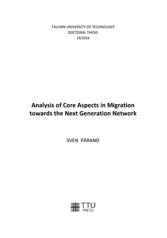 Analysis of core aspects in migration towards the next generation network = Võtmeaspektide analüüs migreerimisel järgmise põlvkonna sidevõrgule 