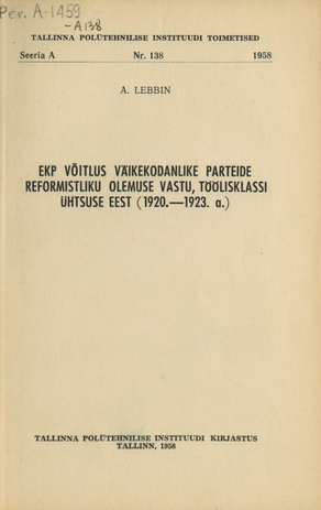 EKP võitlus väikekodanlike parteide reformistliku olemuse vastu, töölisklassi ühtsuse eest : (1920.-1923. a.)