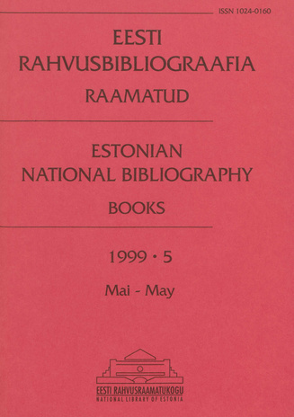 Eesti Rahvusbibliograafia. Raamatud = Estonian National Bibliography. Raamatud ; 5 1999-05