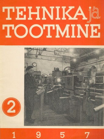 Tehnika ja Tootmine ; 2 1957-02