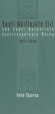 Eesti Näitlejate Liit 1917-1940, ehk, Kutseliste Teatritegelaste Ühing 1917-1940