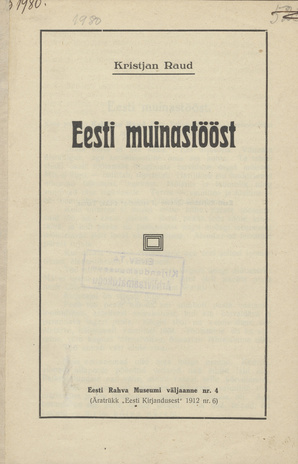 Eesti muinastööst : [Kõne ... Eesti Rahwa Museumi kõnekoosolekul 8. apr. 1912]