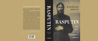 Rasputin : usk, võim ja Romanovite langus 