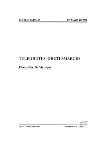 EVS 620-2:1998 Tuleohutus : ohutusmärgid = Fire safety : safety signs