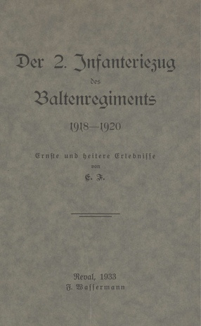 Der 2. Infanteriezug des Baltenregiments 1918-1920 : Ernste und heitere Erlebnisse