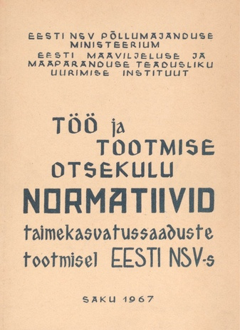 Töö ja tootmise otsekulu normatiivid taimekasvatussaaduste tootmisel Eesti NSV-s