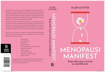 Menopausi manifest : kogu tõde naise tervisest ja naiselikkusest 