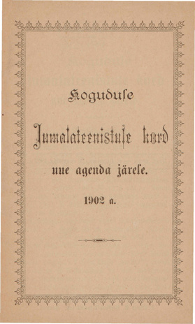 Koguduse Jumalateenistuse kord uue agenda järele 1902 a.