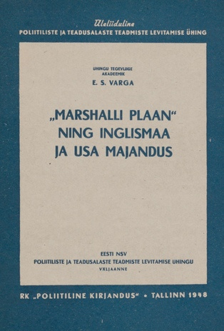 Marshalli plaan ning Inglismaa ja USA majandus : [Ametiühingute Maja Oktoobrisaalis Moskvas peetud avaliku loengu stenogramm]