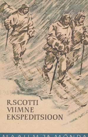 Scotti viimne ekspeditsioon. [1. osa], Kapten R. F. Scotti isiklik päevik tema teekonnal lõunapoolusele
